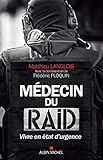 Médecin du RAID: Vivre en état d'urgence (A.M. BIOG.MEM.) (French Edition) by 