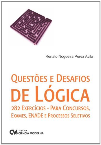Livro Questoes E Desafios De Logica 282 Exercicios Para Concursos, Exames,