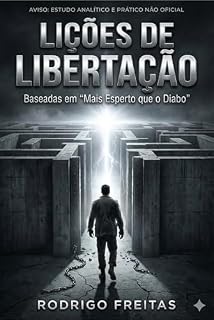 Livro Lições de libertação: Baseado em "Mais esperto que o diabo" (Mandamentos para uma vida rica. Livro 3)
