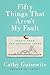 Fifty Things That Aren't My Fault: Essays from the Grown-up Years by 