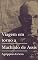 Livro Viagem em torno a Machado de Assis (As Obras Completas de Agrippino Grieco)