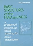 Basic Structures of the Head and Neck : A Programmed Instruction in Clinical Anatomy for Dental Professionals, Reed, Gretchen M. and Sheppard, Vincent F., 0721675166