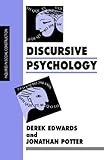 Discursive Psychology (Inquiries in Social Construction series)