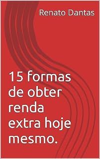 Livro 15 formas de obter renda extra hoje mesmo.