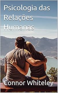 Livro Psicologia das Relações Humanas (Uma série introdutória Livro 4)