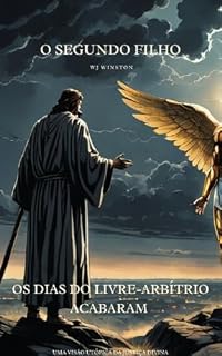 Livro O SEGUNDO FILHO: OS DIAS DO LIVRE ARBÍTRIO ACABARAM