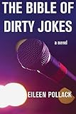 The Bible of Dirty Jokes by Eileen Pollack