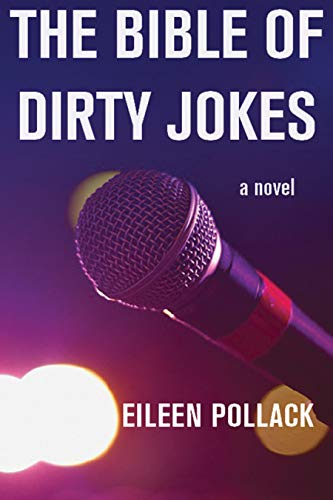 The Bible of Dirty Jokes by Eileen Pollack