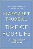 The Time of Your Life: Choosing A Vibrant Joyful Future