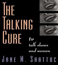 The Talking Cure: TV Talk Shows and Women