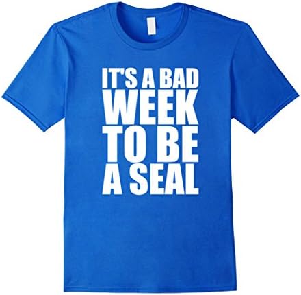 Mens It's A Bad Week To Be A Seal Tee Shirt 2XL Royal Blue