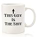 This Guy Is The S Funny Coffee Mug - Gag Gifts for Men - Unique Dad Gifts - Humorous Birthday Gift Ideas for Male Friends, Dad, Dude, Boyfriend, Husband, Coworker, Uncle - Novelty Office Cup