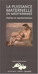 La  puissance maternelle en Méditerranée