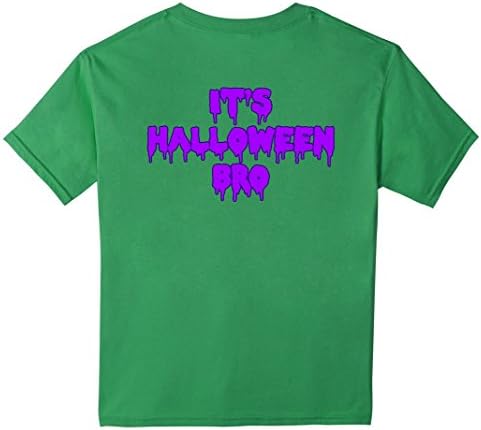 Kids It's Halloween Bro T-Shirt Back Side 12 Grass