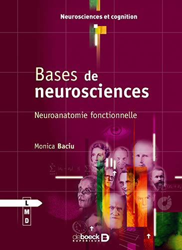 Bases de neurosciences : Neuroanatomie fonctionnelle by Monica Baciu