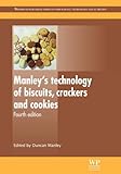 Manley's Technology of Biscuits, Crackers and Cookies (Woodhead Publishing Series in Food Science, T by Duncan Manley