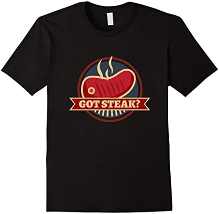 Men's Got Steak? Hilarious Grilling Steakhouse Meat Lovers Shirt XL Black