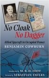 Front cover for the book No cloak, no dagger by Benjamin Cowburn