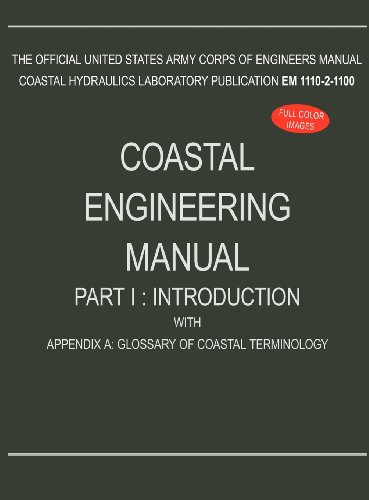 Coastal Engineering Manual Part I: Introduction, with Appendix A: Glossary of Coastal Terminology (EM 1110-2-1100)