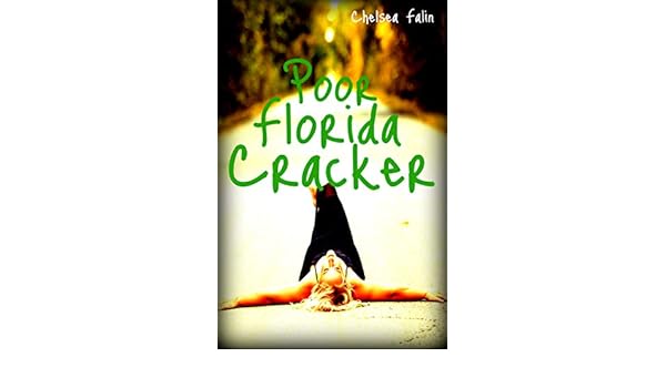 Poor Florida Cracker Kindle Edition By Chelsea Falin Brandi