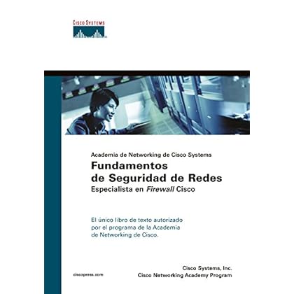 Cisco press: academia de Networking de Cisco Systems: Fundamentos de seguridad de redes. Especialista en Firewall Cisco (Cisco Networking Academy)