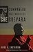Compañero: vida y muerte del Che Guevara by Jorge G. Castaneda