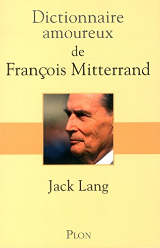 Dictionnaire amoureux de François Mitterrand