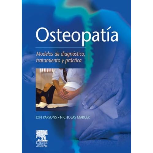 Osteopatía: Modelos de diagnóstico, tratamiento y práctica Osteopatía: Modelos de diagnóstico, tratamiento y práctica