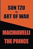 Sun Tzu's Art of War & Machiavelli's Prince: Two Great Works in One Book by Sun Tzu, Niccolo Macchiavelli