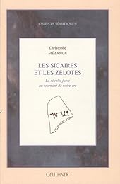 Les  Sicaires et les Zélotes au tournant de notre ère