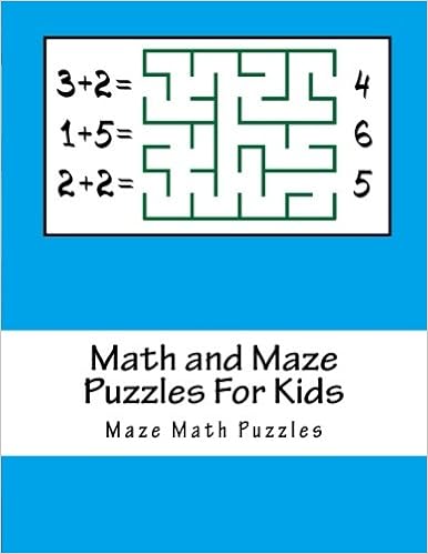 math and maze puzzles for kids large print big book of puzzle for kids ages 4 8 activity books for kids math puzzles maze 9781985813205 books