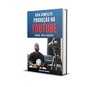 Livro Guia Completo: Produção de Vídeos no YouTube para Iniciantes