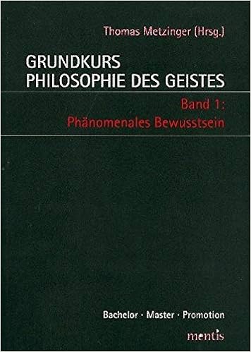 Grundkurs Philosophie Des Geistes Grundkurs Philosophie Des Geistes Band 1 Phanomenales Bewusstsein Amazon De Metzinger Thomas Bucher