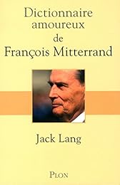 Dictionnaire amoureux de François Mitterrand