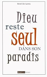 Dieu reste seul dans son paradis