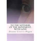 To the Mothers of the Movement, With Love