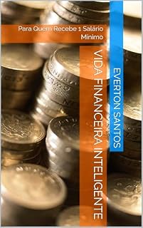 Livro VIDA FINANCEIRA INTELIGENTE : Para Quem Recebe 1 Salário Mínimo