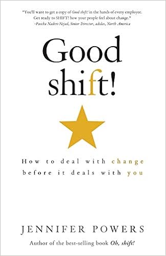 Good Shift How To Deal With Change Before It Deals With You Powers Jennifer Amazon Com Books
