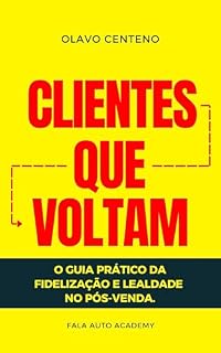 Livro Clientes Que Voltam: O guia prático da fidelização e lealdade no pós-venda.