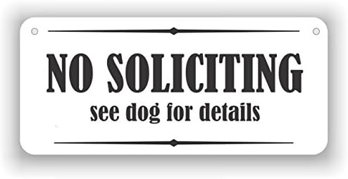 No soliciting see dog for details 3.5" x 9", beware of the dog sign. Stop solicitors.