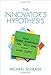 The Innovator's Hypothesis: How Cheap Experiments Are Worth More Than Good Ideas
