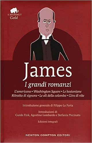 Henry James - I grandi romanzi: L'americano-Washington Square-Le bostoniane-Ritratto di signora-Le ali della colomba-Giro di vite (2016)
