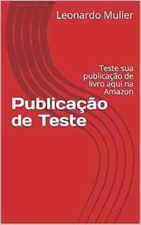 Livro Publicação de Teste: Teste sua publicação de livro aqui na Amazon (0001 1)