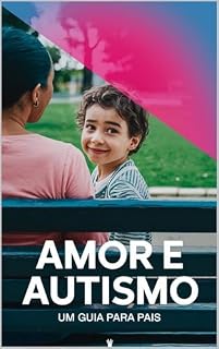 Livro Amor e Autismo: Um Guia para Pais