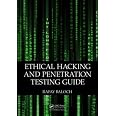 Ethical Hacking and Penetration Testing Guide: Baloch, Rafay + Free ...