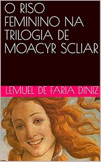 Livro O RISO FEMININO NA TRILOGIA DE MOACYR SCLIAR