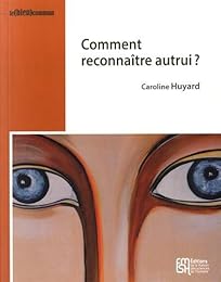 Comment reconnaître autrui ?