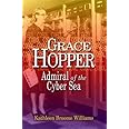 Grace Hopper: Admiral of the Cyber Sea