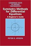 Symmetry Methods for Differential Equations: A Beginner's Guide (Cambridge Texts in Applied Mathematics)