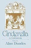 Cinderella: A Casebook (Garland Folklore Casebooks) by 